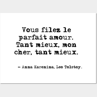 Vous filez le parfait amour - Anna Karenina, Leo Tolstoy Posters and Art